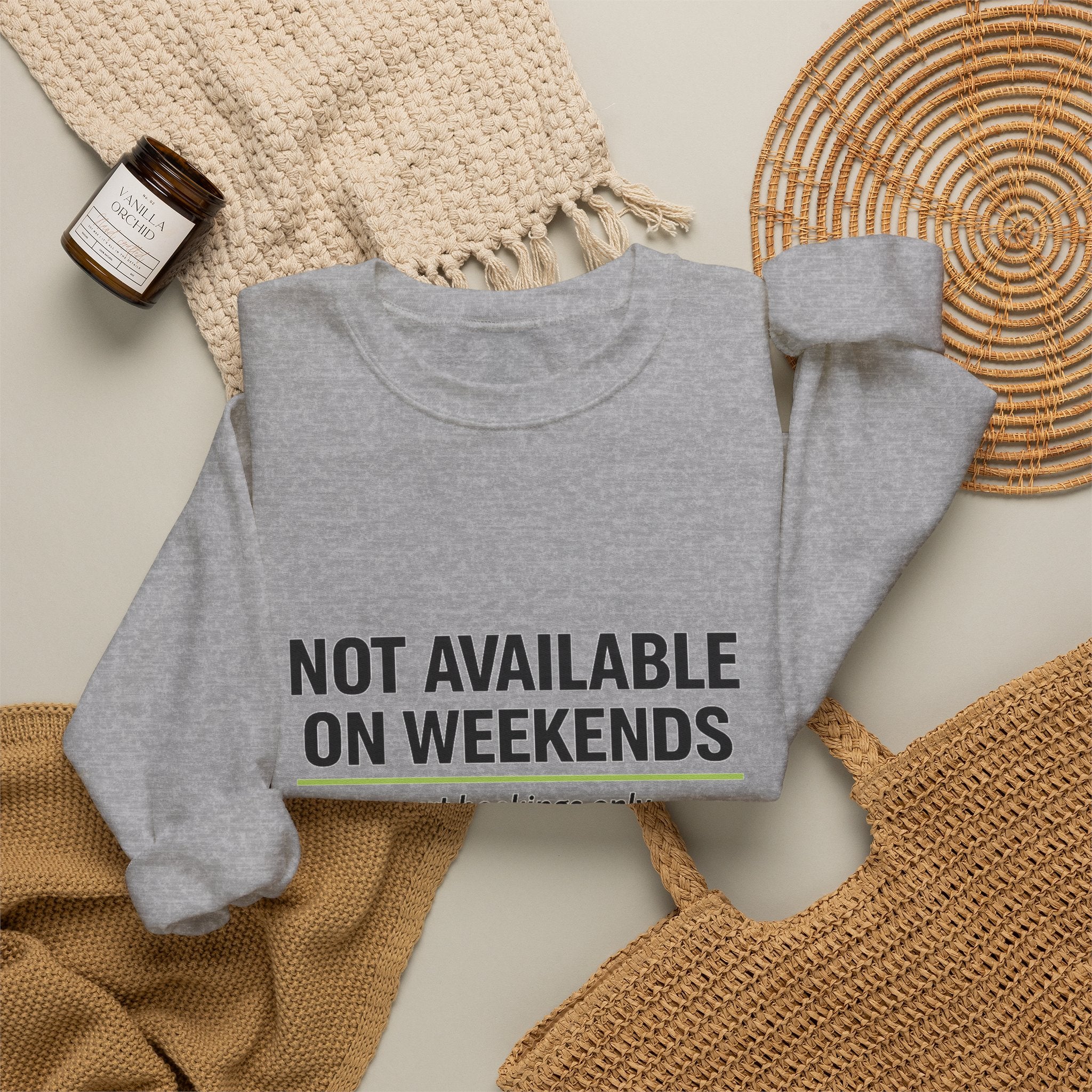 Crewneck Sweatshirt — “Not Available on Weekends” Court Bookings Only Crewneck
