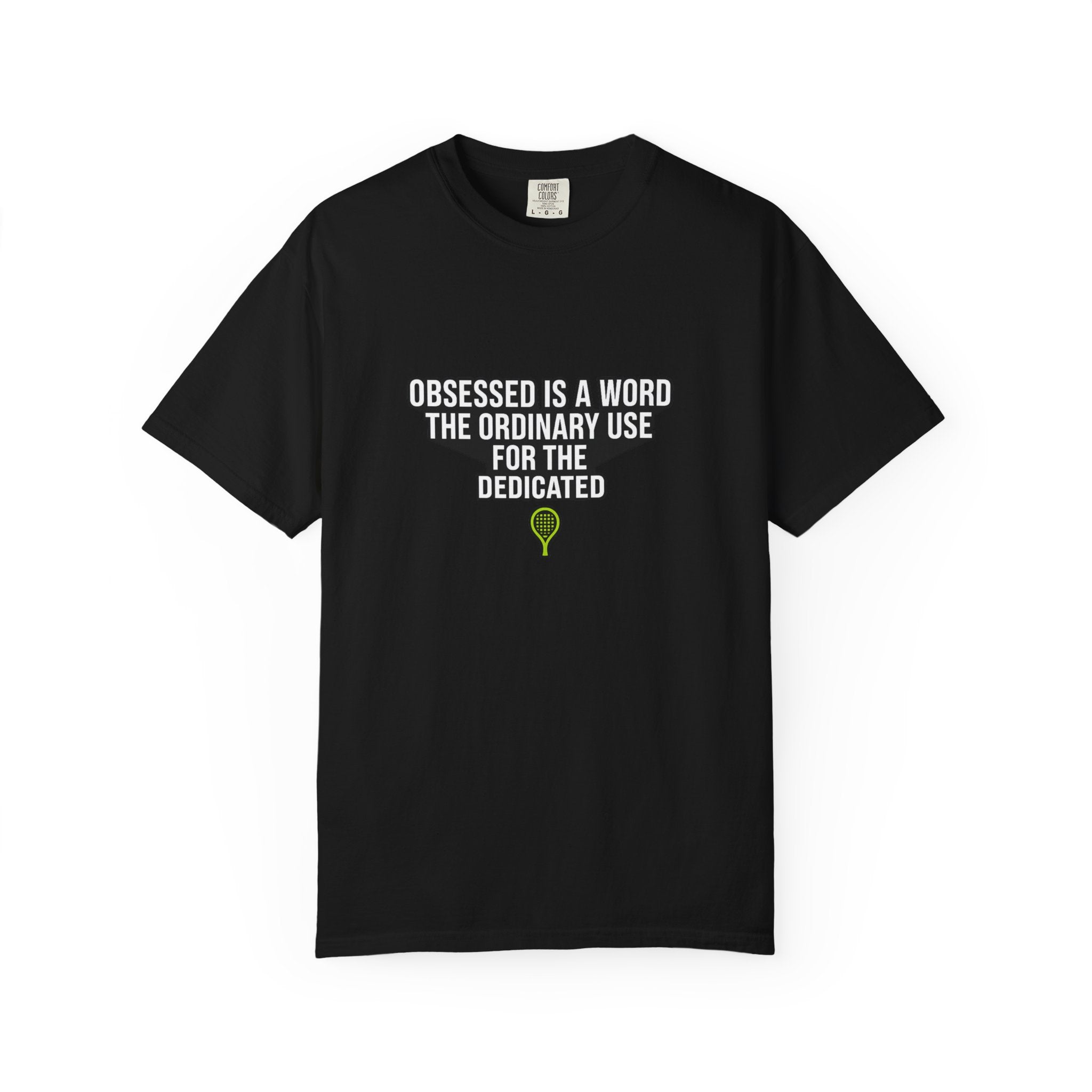 Obsessed Is A Word Tee — Padel Tennis Graphic T-Shirt.