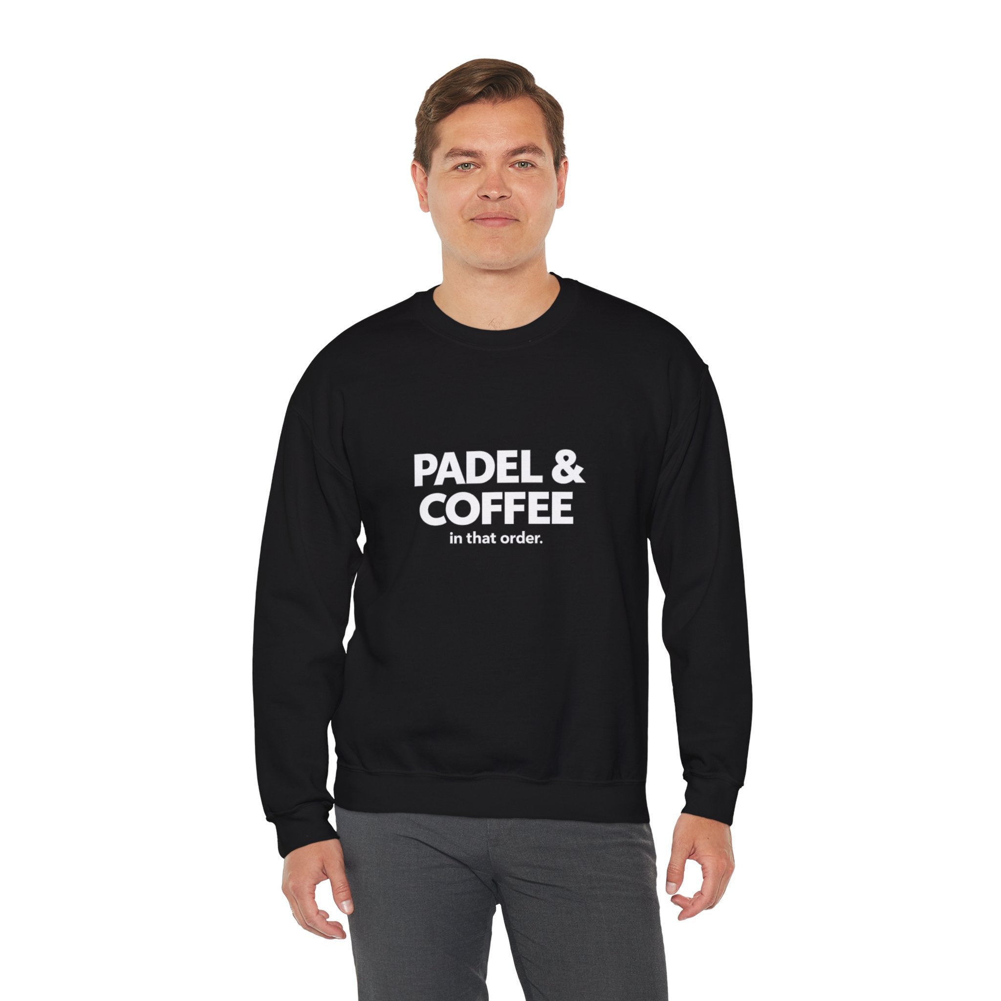 Padel & Coffee Crewneck Sweatshirt — "Padel & Coffee in that order." Cozy Athleisure Gift for Padel Players