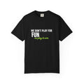 T-Shirt — "We Don’t Play for Fun, We Play to Win" Padel Tennis Sports Tee