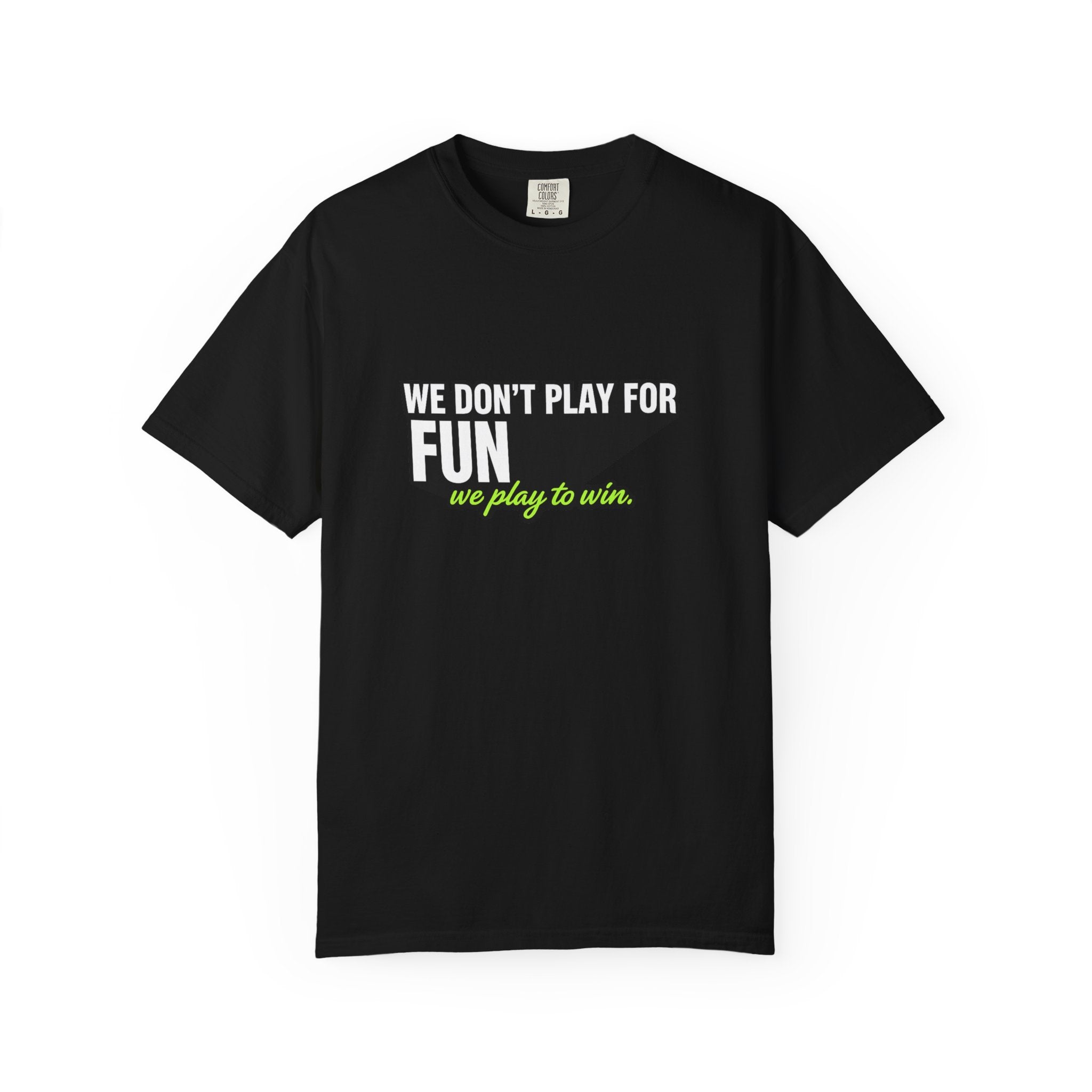 T-Shirt — "We Don’t Play for Fun, We Play to Win" Padel Tennis Sports Tee