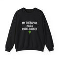 Padel Sweatshirt - "My Therapist Has a Padel Racket" Crewneck
