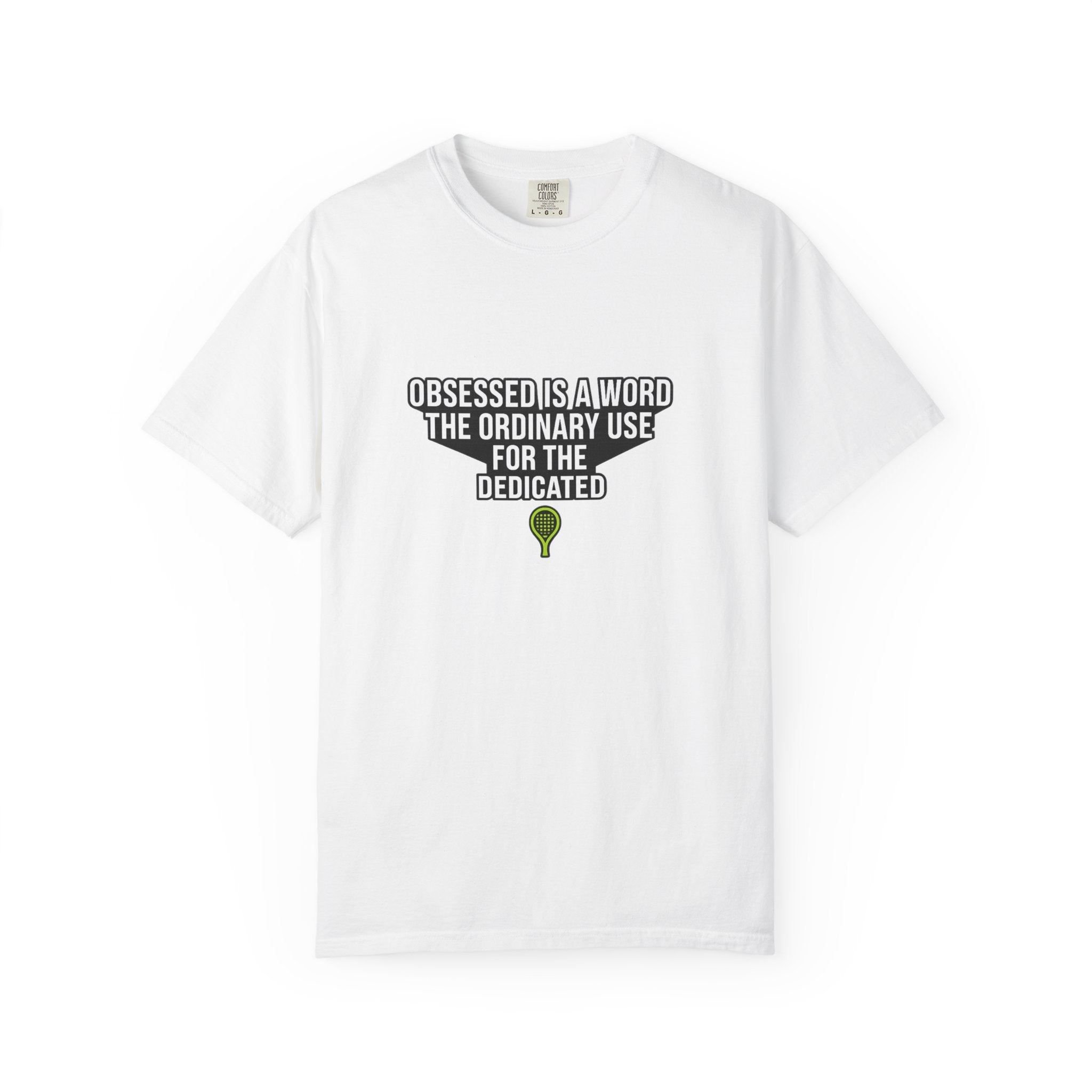 Obsessed Is A Word Tee — Padel Tennis Graphic T-Shirt.