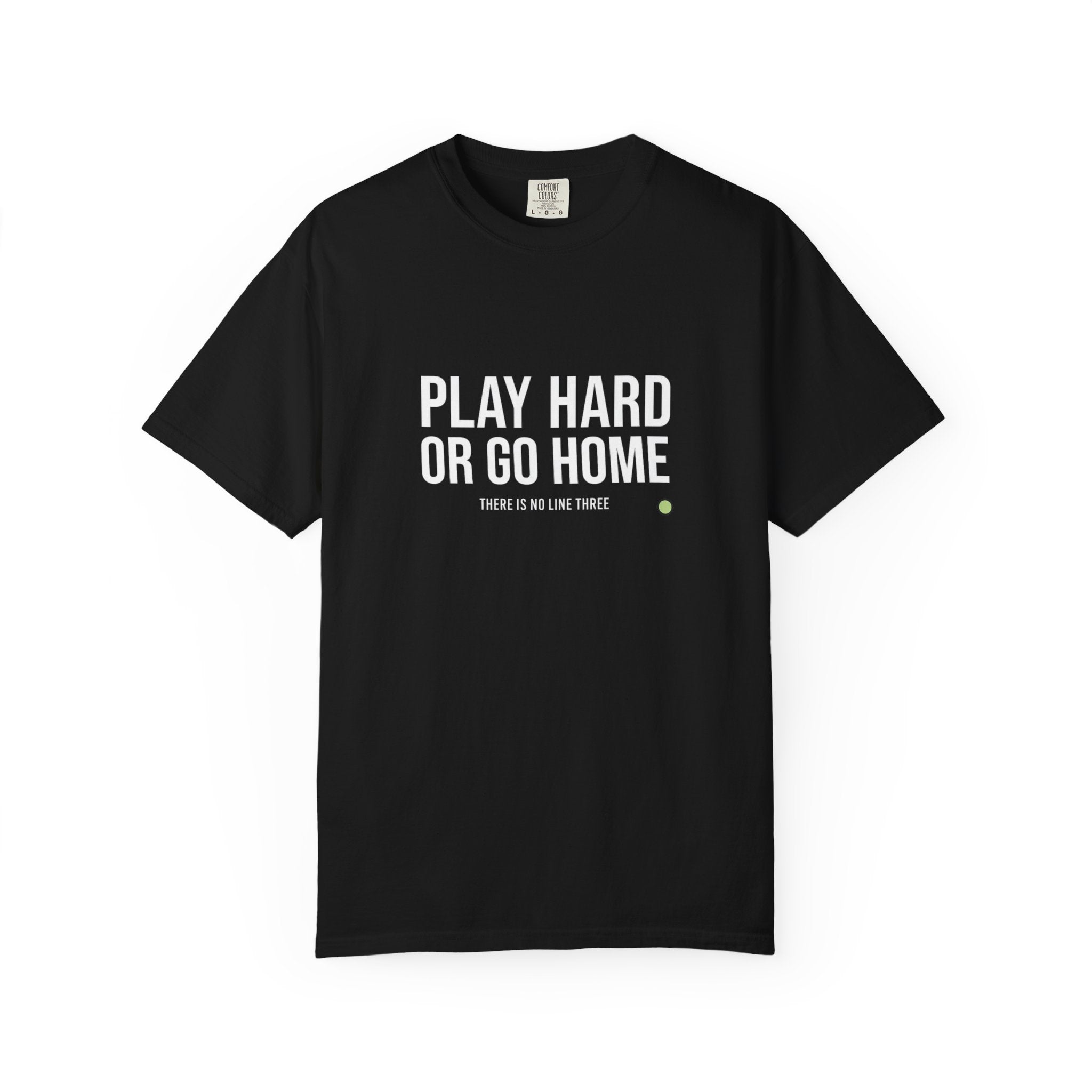 Play Hard or Go Home T-Shirt — Padel Tennis Sports Tee