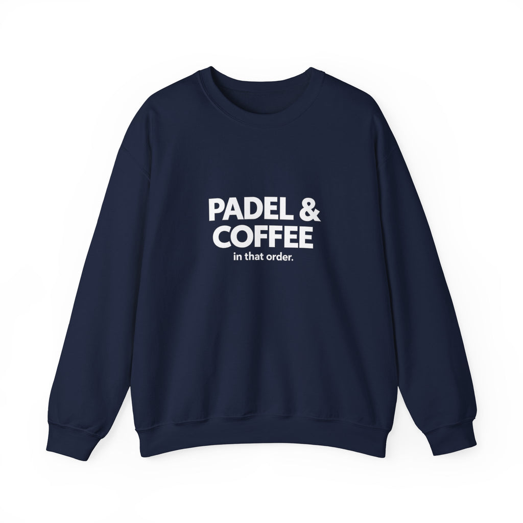Padel & Coffee Crewneck Sweatshirt — "Padel & Coffee in that order." Cozy Athleisure Gift for Padel Players